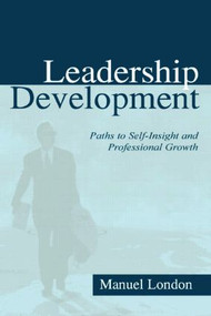Leadership Development (Paths To Self-insight and Professional Growth) - 9780805838527 by Manuel London, 9780805838527