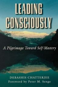 Leading Consciously - 9780750698641 by Debashis Chatterjee, Peter Senge, 9780750698641