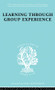 Learng Thro Group Exp Ils 249 - 9780415864138 by A.K.C. Ottaway, 9780415864138