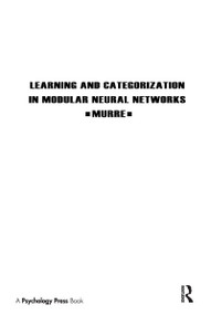 Learning and Categorization in Modular Neural Networks - 9780805813388 by Jacob M.J. Murre, 9780805813388