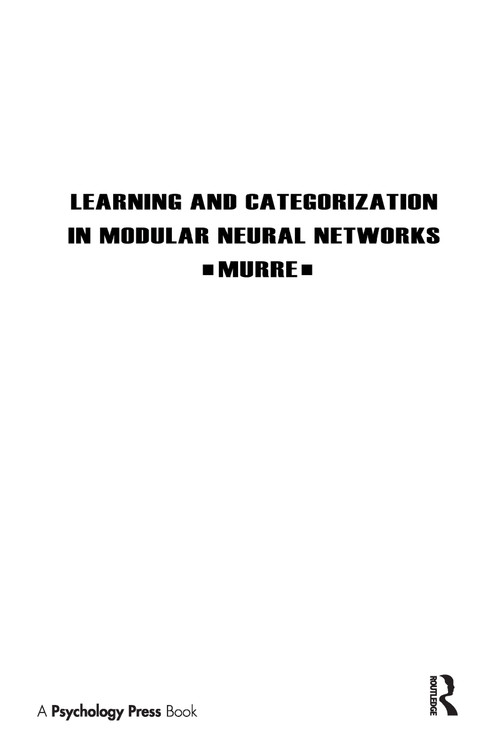Learning and Categorization in Modular Neural Networks - 9780805813388 by Jacob M.J. Murre, 9780805813388