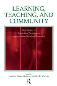 Learning, Teaching, and Community (Contributions of Situated and Participatory Approaches to Educational Innovation) - 9780805848687 by Lucinda Pease-Alvarez, Sandra R. Schecter, 9780805848687