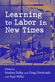 Learning to Labor in New Times - 9780415948555 by Nadine Dolby, Greg Dimitriadis, 9780415948555