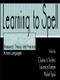 Learning to Spell (Research, Theory, and Practice Across Languages) by Charles A. Perfetti, Laurence Rieben, Michel Fayol, 9780805821611