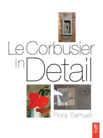 Le Corbusier in Detail by Flora Samuel, 9780750663540