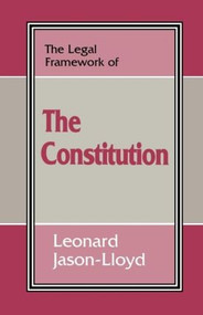 The Legal Framework of the Constitution by Leonard Jason-Lloyd, 9780714642901