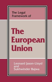 The Legal Framework of the European Union by Sukhwinder Bajwa, Leonard Jason-Lloyd, 9780714642918