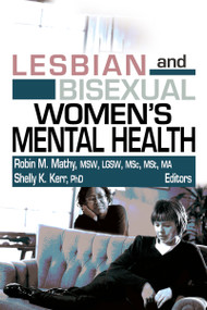 Lesbian and Bisexual Women's Mental Health - 9780789026828 by Robin M Mathy, Shelly K Kerr, 9780789026828