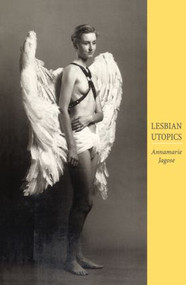Lesbian Utopics by Annamarie Jagose, 9780415910194