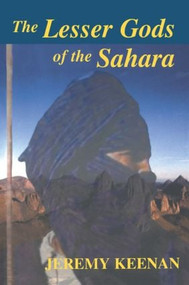 The Lesser Gods of the Sahara (Social Change and Indigenous Rights) - 9780714684109 by Jeremy Keenan, 9780714684109