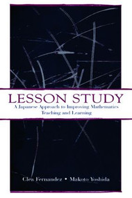 Lesson Study (A Japanese Approach To Improving Mathematics Teaching and Learning) - 9780805839623 by Clea Fernandez, Makoto Yoshida, 9780805839623