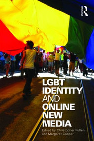 LGBT Identity and Online New Media by Christopher Pullen, Margaret Cooper, 9780415998673