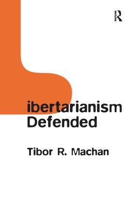 Libertarianism Defended by Tibor R. Machan, 9780754652168