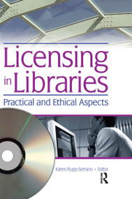 Licensing in Libraries (Practical and Ethical Aspects) - 9780789028792 by Karen Rupp-Serrano, 9780789028792