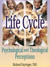 Life Cycle (Psychological and Theological Perceptions) by Richard L Dayringer, 9780789009050