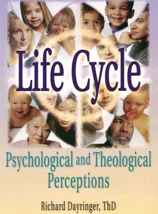 Life Cycle (Psychological and Theological Perceptions) by Richard L Dayringer, 9780789009050