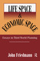 Life Space and Economic Space (Third World Planning in Perspective) by John Friedmann, 9780765809421