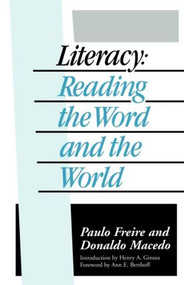 Literacy (Reading the Word and the World) - 9780710214171 by Paulo Freire, Donaldo Macedo, 9780710214171