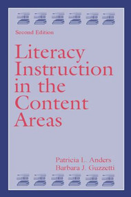 Literacy Instruction in the Content Areas - 9780805843408 by Patricia L. Anders, Barbara J. Guzzetti, 9780805843408