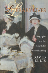 Literary Lives (Biography and the Search for Understanding) - 9780415942942 by David Ellis, 9780415942942