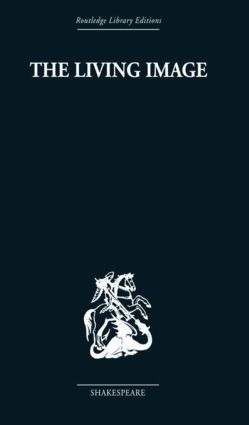 The Living Image (Shakespearean Essays) - 9780415845694 by T. R. Henn, 9780415845694