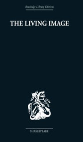 The Living Image (Shakespearean Essays) - 9780415845694 by T. R. Henn, 9780415845694