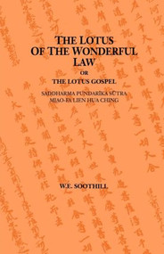 Lotus Of The Wonderful Law by W. E. Soothill, 9780700701988