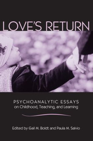 Love's Return (Psychoanalytic Essays on Childhood, Teaching, and Learning) by Gail M. Boldt, Paula M. Salvio, 9780415952064