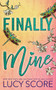Finally Mine by Lucy Score, 9781728282572