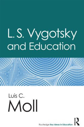 L.S. Vygotsky and Education by Luis C. Moll, 9780415899499