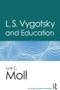 L.S. Vygotsky and Education by Luis C. Moll, 9780415899499