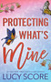 Protecting What's Mine by Lucy Score, 9781728282589