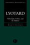 Lyotard (Philosophy, Politics and the Sublime) - 9780415919593 by Hugh J. Silverman, 9780415919593
