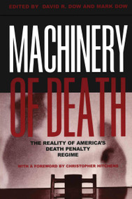 Machinery of Death (The Reality of America's Death Penalty Regime) by David R. Dow, Mark Dow, 9780415932677