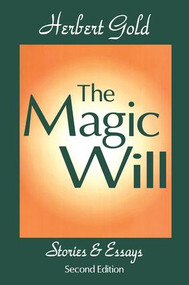 The Magic Will (Stories and Essays) - 9780765808523 by Herbert Gold, 9780765808523