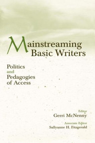Mainstreaming Basic Writers (Politics and Pedagogies of Access) - 9780805835748 by Gerri McNenny, Sallyanne H. Fitzgerald, 9780805835748