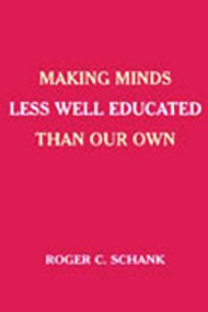 Making Minds Less Well Educated Than Our Own - 9780805848786 by Roger C. Schank, 9780805848786