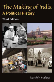 The Making of India (A Political History) by Ranbir Vohra, 9780765623676