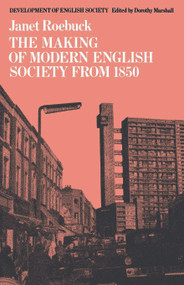 The Making of Modern English Society from 1850 by Janet Roebuck, 9780710004154