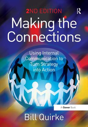 Making the Connections (Using Internal Communication to Turn Strategy into Action) by Bill Quirke, 9780566087806