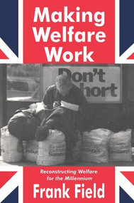 Making Welfare Work (Reconstructing Welfare for the Millennium) - 9780765806260 by Valerie Jenness, Frank Field, 9780765806260
