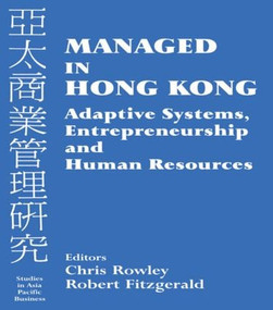 Managed in Hong Kong (Adaptive Systems, Entrepreneurship and Human Resources) - 9780714680828 by Robert Fitzgerald, Chris Rowley, 9780714680828