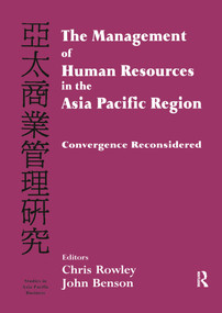 The Management of Human Resources in the Asia Pacific Region (Convergence Revisited) - 9780714684697 by Chris Rowley, John Benson, 9780714684697