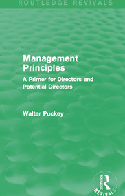 Management Principles (Routledge Revivals) (A Primer for Directors and Potential Directors) - 9780415727648 by Walter Puckey, 9780415727648