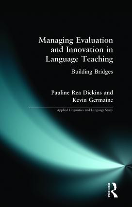 Managing Evaluation and Innovation in Language Teaching (Building Bridges) by Pauline Rea Dickins, Kevin Germaine, Pauline Rea-Dickins, 9780582303737