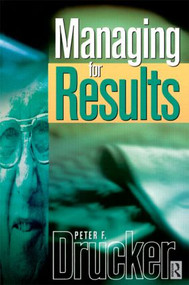 Managing For Results - 9780750643917 by Peter Drucker, 9780750643917