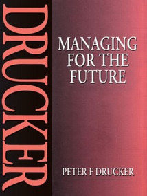 Managing for the Future - 9780750609098 by Peter Drucker, 9780750609098