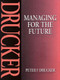 Managing for the Future - 9780750609098 by Peter Drucker, 9780750609098