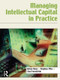 Managing Intellectual Capital in Practice - 9780750679404 by Göran Roos, Stephen Pike, Lisa Fernstrom, 9780750679404