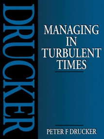 Managing in Turbulent Times - 9780750617031 by Peter Drucker, 9780750617031